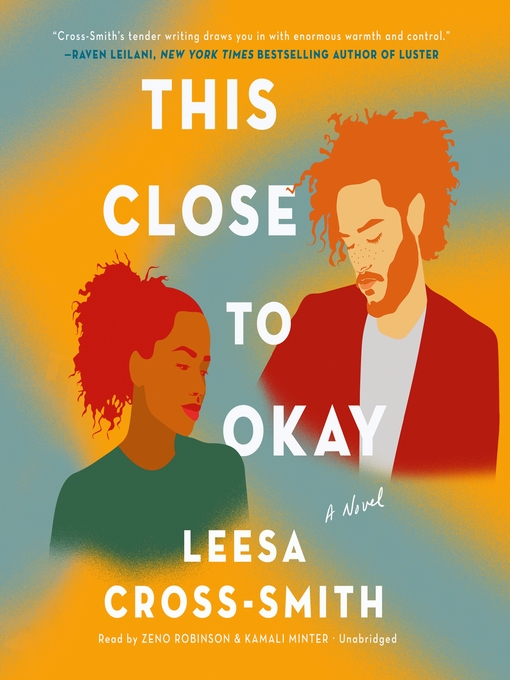 Title details for This Close to Okay by Leesa Cross-Smith - Wait list